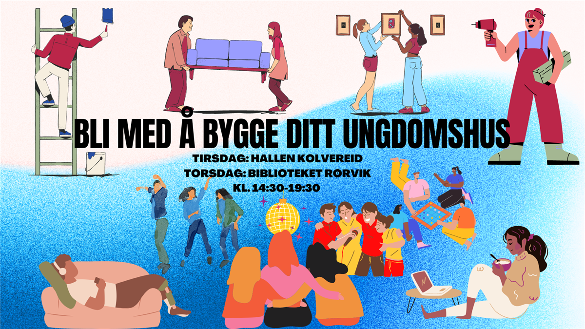 Bli med å bygge din ungdomsklubb illustrasjon med folk som bærer møbler, henger opp bilder, og så under teksten er det illustrasjon av ferdig ungdomsklubb hvor ungdom danser, sitter på pc, synger karaoke og spiller brettspill - Klikk for stort bilde